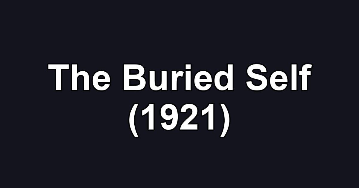 The Buried Self (1921)