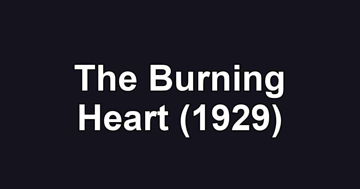 The Burning Heart (1929)
