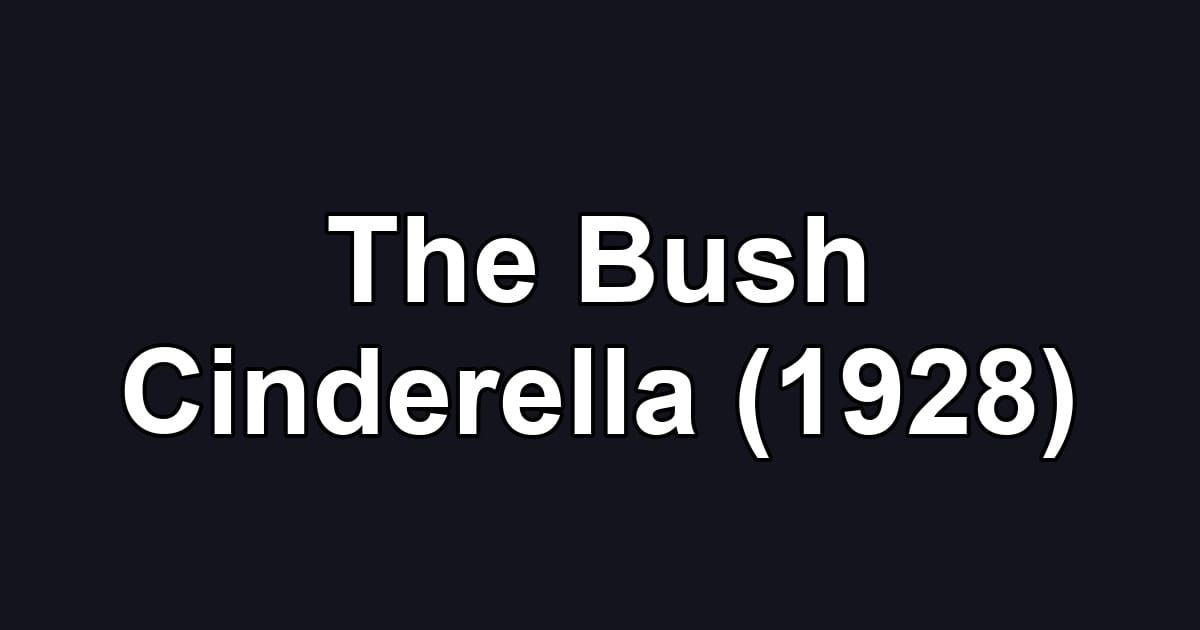 The Bush Cinderella (1928)