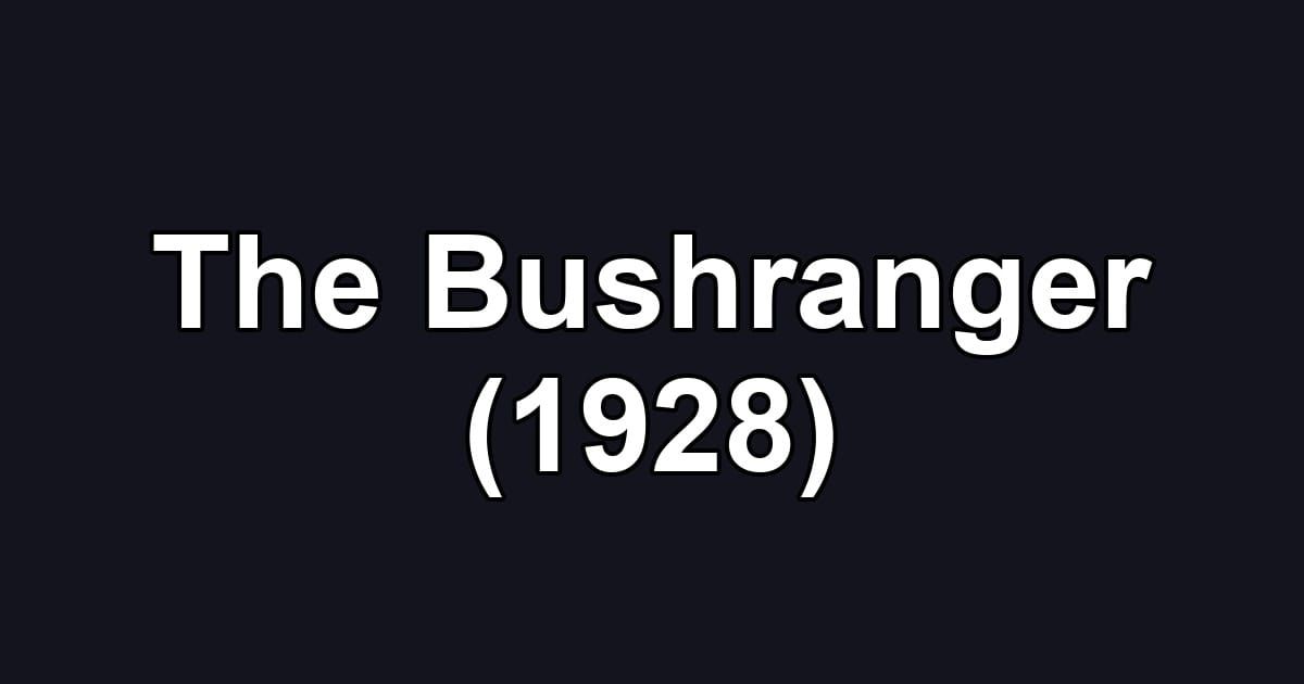 The Bushranger (1928)