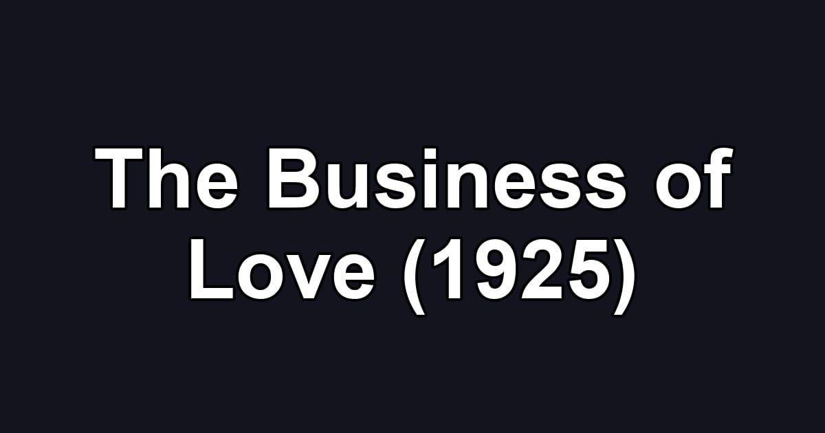 The Business of Love (1925)
