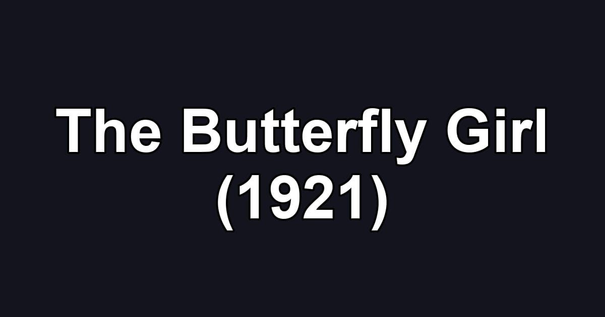 The Butterfly Girl (1921)