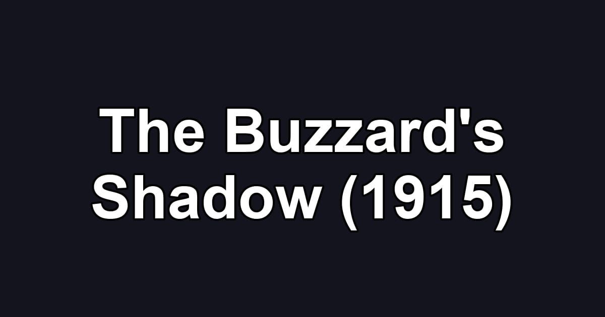 The Buzzard's Shadow (1915)