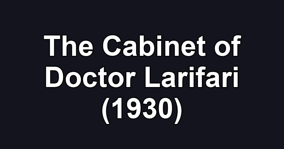 The Cabinet of Doctor Larifari (1930)