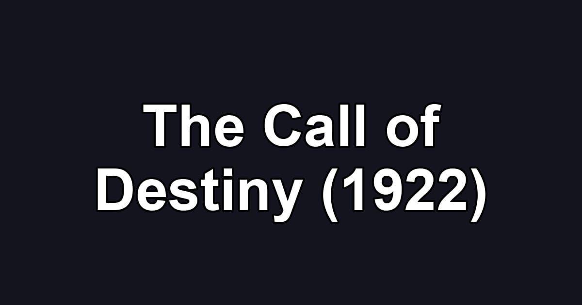 The Call of Destiny (1922)