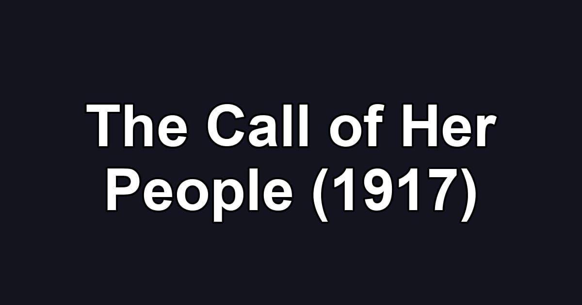 The Call of Her People (1917)