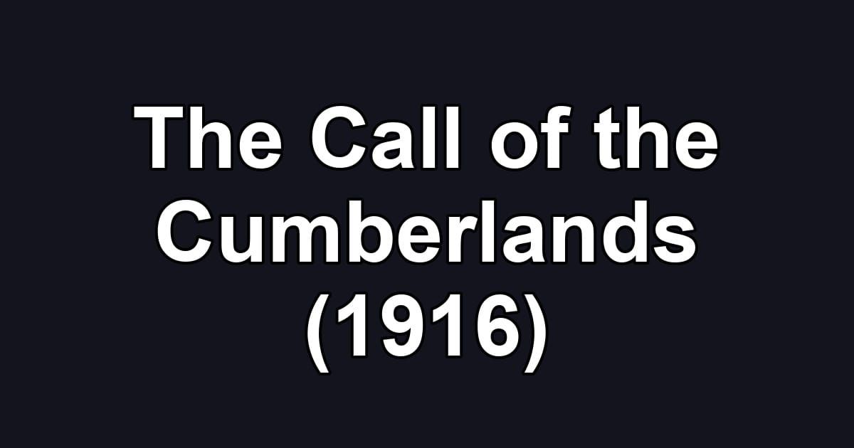 The Call of the Cumberlands (1916)