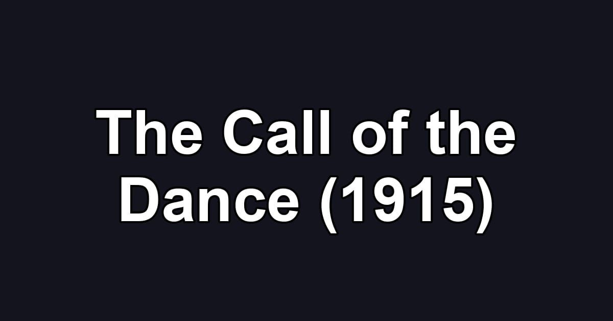 The Call of the Dance (1915)
