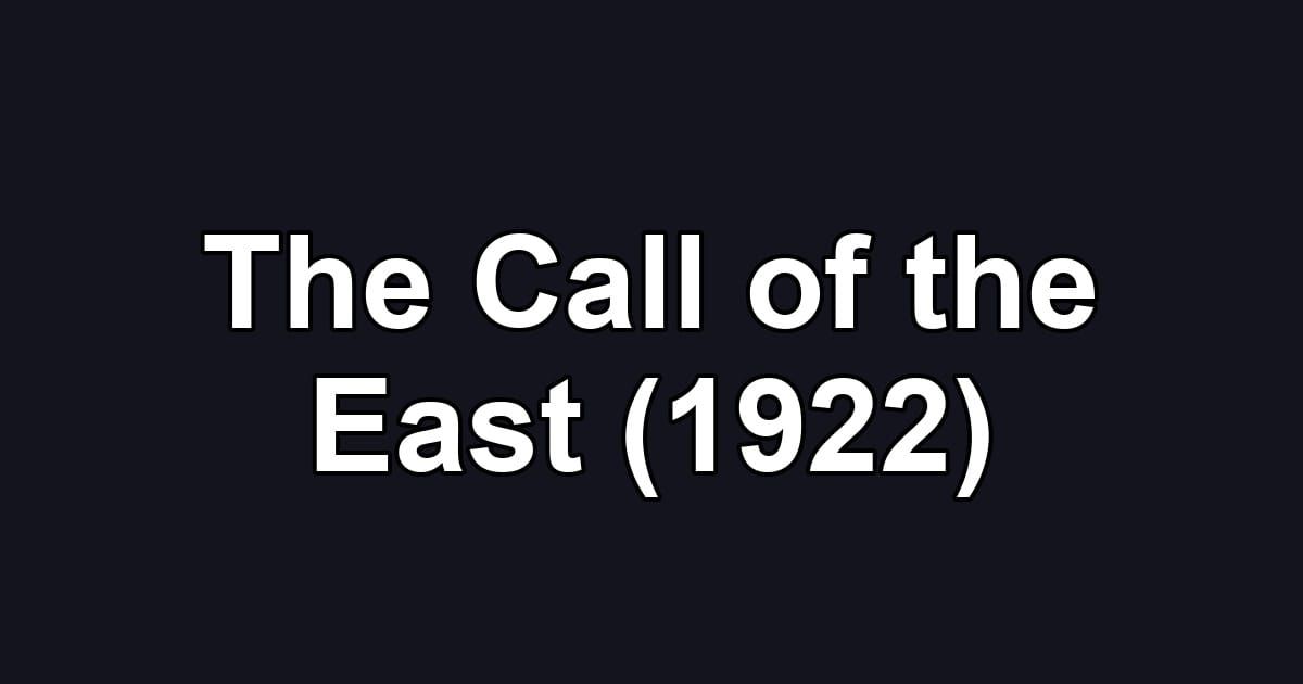 The Call of the East (1922)