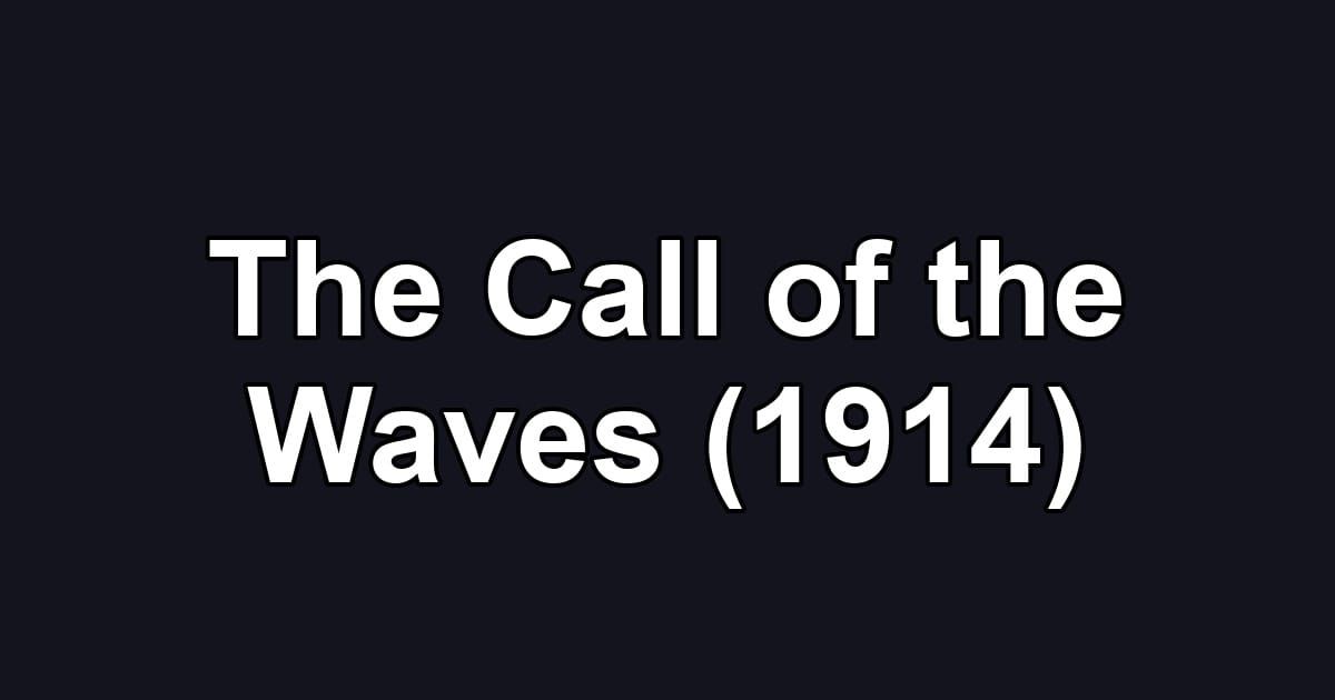 The Call of the Waves (1914)