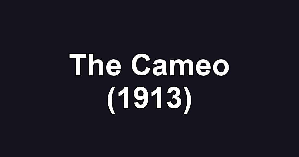 The Cameo (1913)