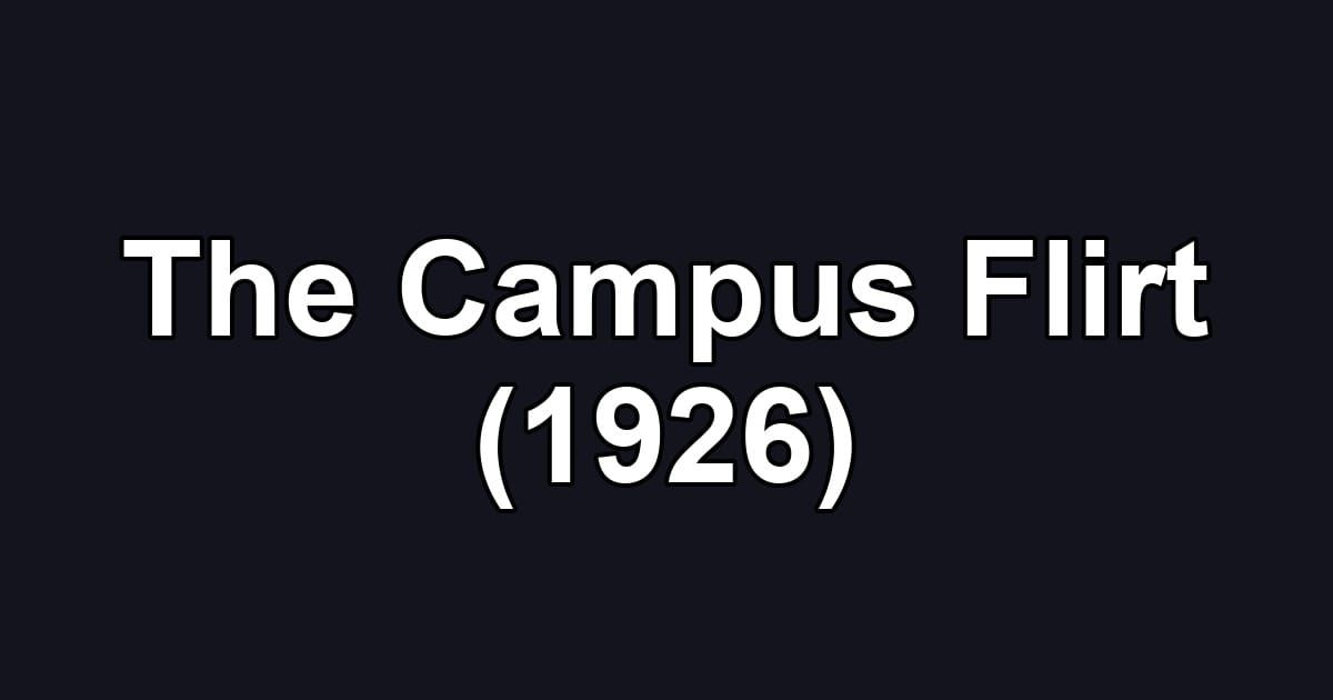 The Campus Flirt (1926)