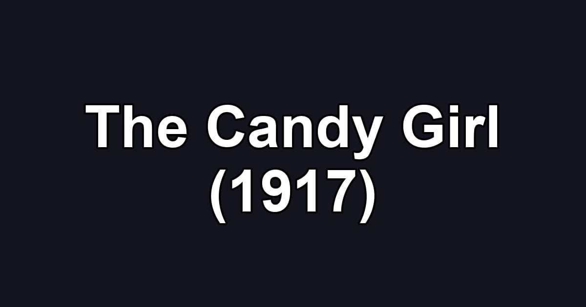 The Candy Girl (1917)