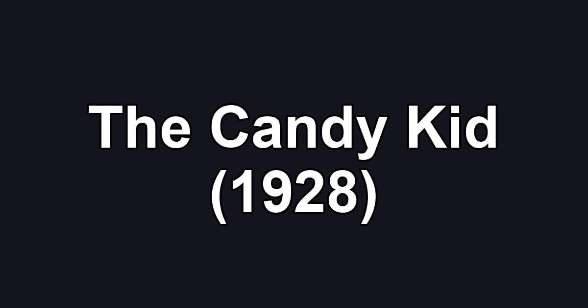 The Candy Kid (1928)