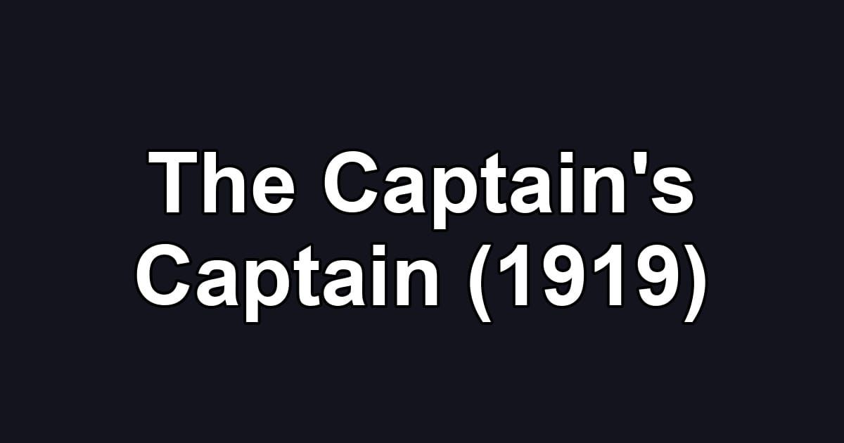 The Captain's Captain (1919)
