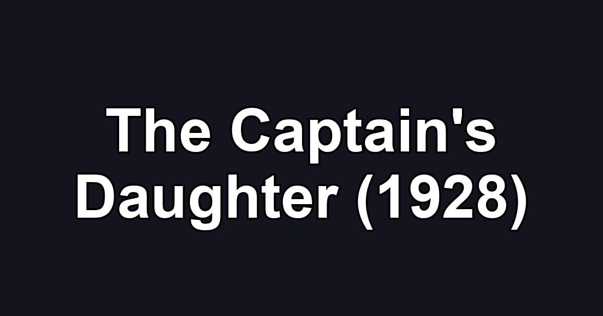 The Captain's Daughter (1928)