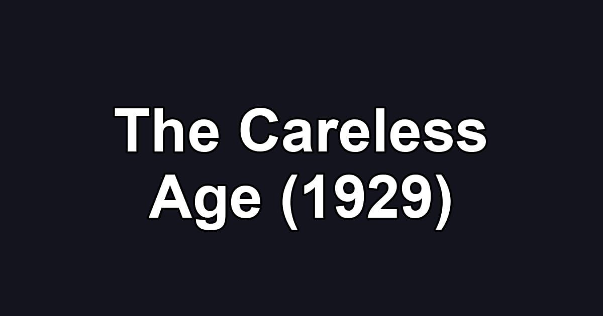The Careless Age (1929)