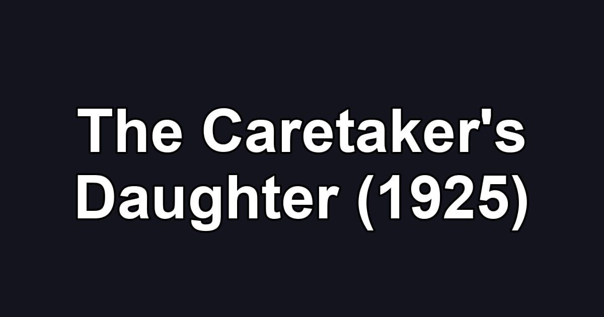 The Caretaker's Daughter (1925)