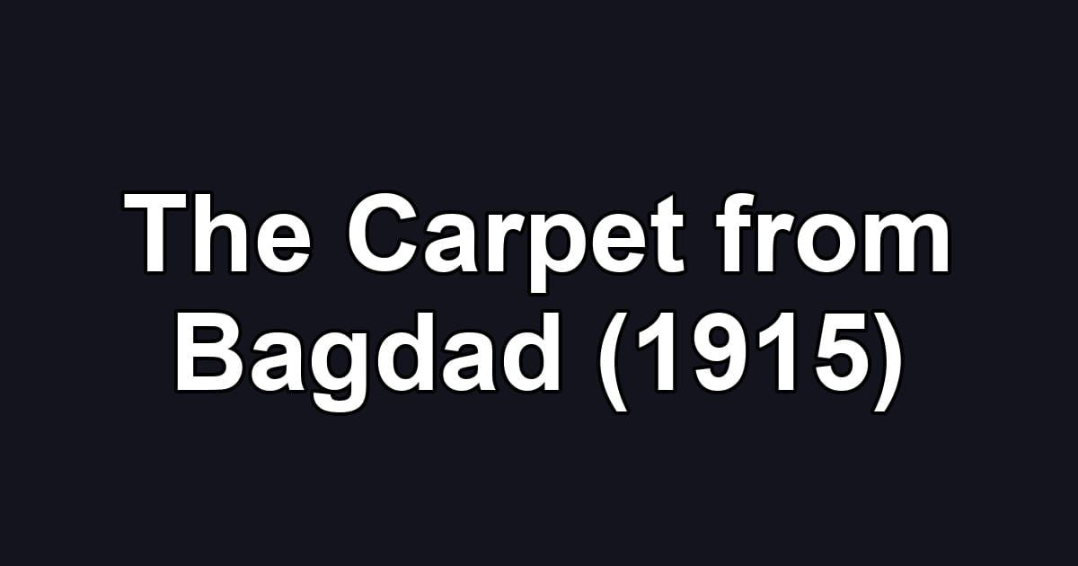 The Carpet from Bagdad (1915)