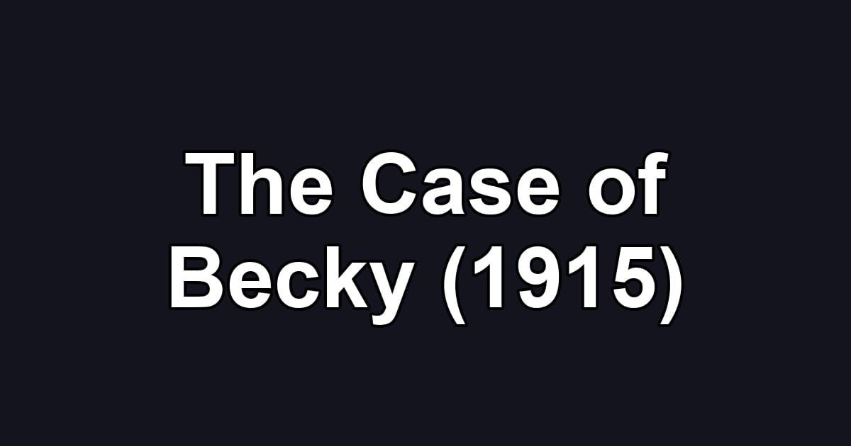 The Case of Becky (1915)
