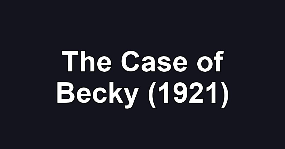 The Case of Becky (1921)