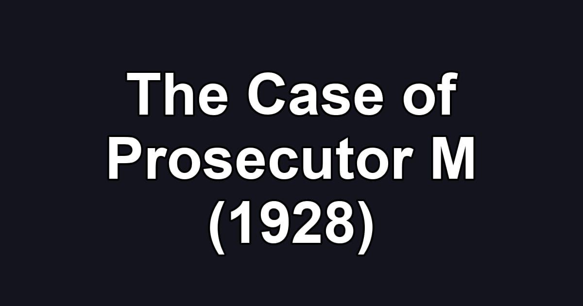 The Case of Prosecutor M (1928)