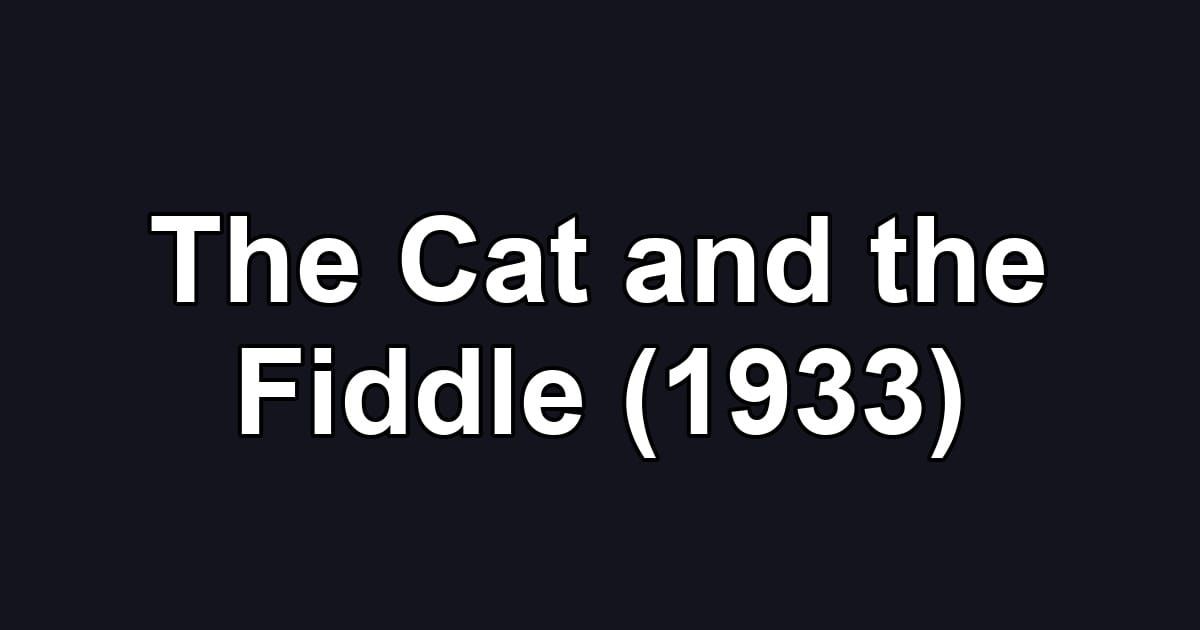 The Cat and the Fiddle (1933)