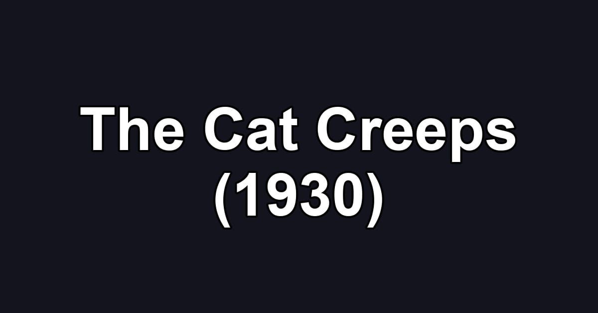 The Cat Creeps (1930)