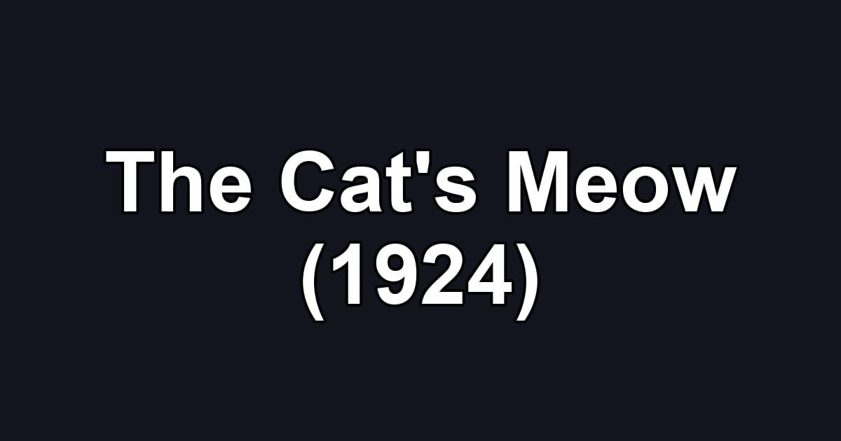 The Cat's Meow (1924)