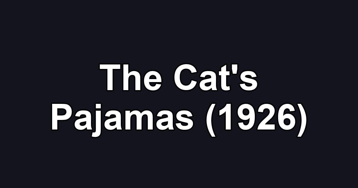 The Cat's Pajamas (1926)