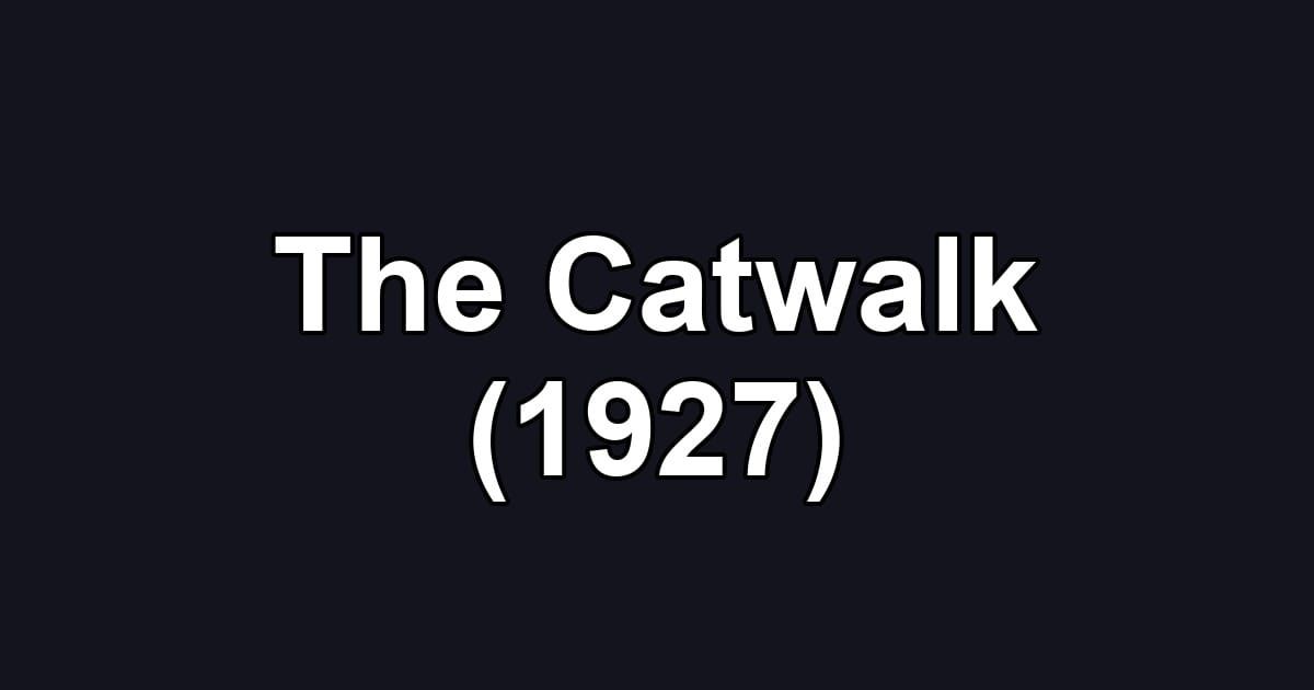 The Catwalk (1927)