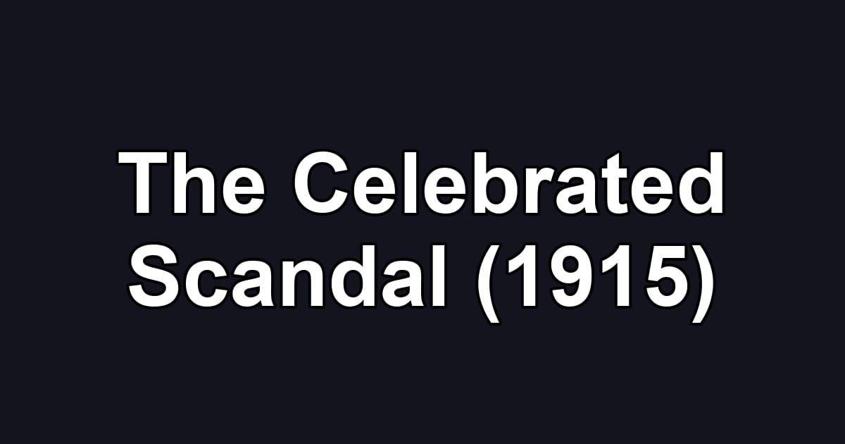 The Celebrated Scandal (1915)