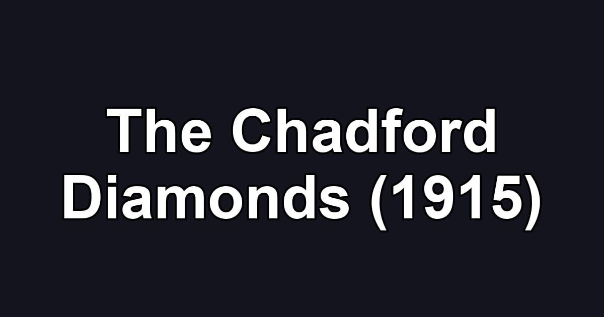 The Chadford Diamonds (1915)