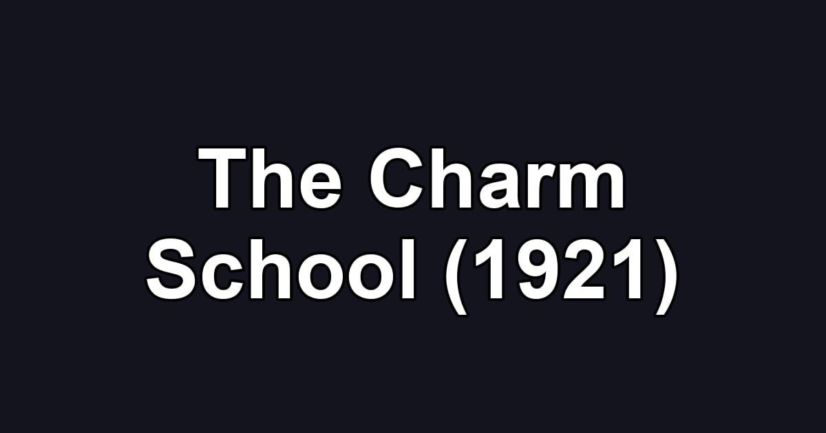 The Charm School (1921)