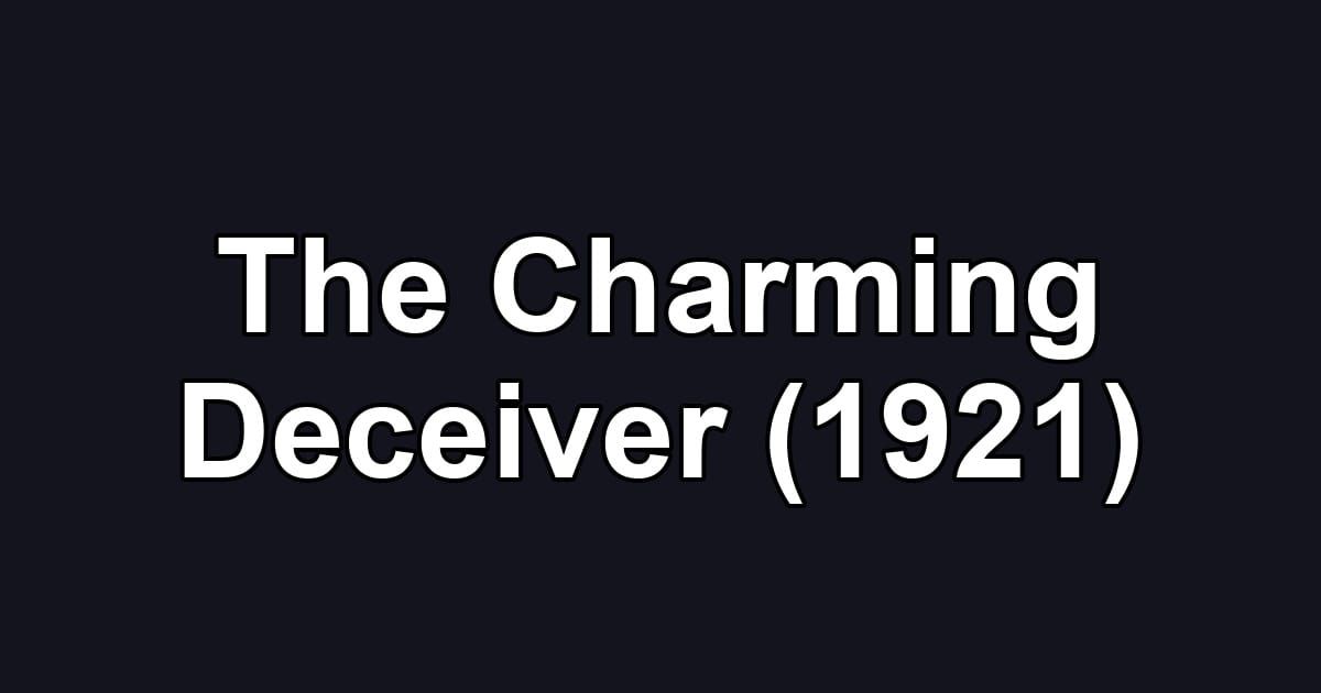 The Charming Deceiver (1921)