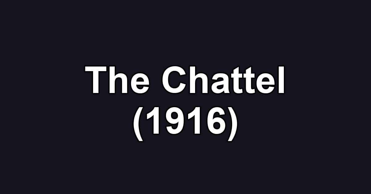 The Chattel (1916)