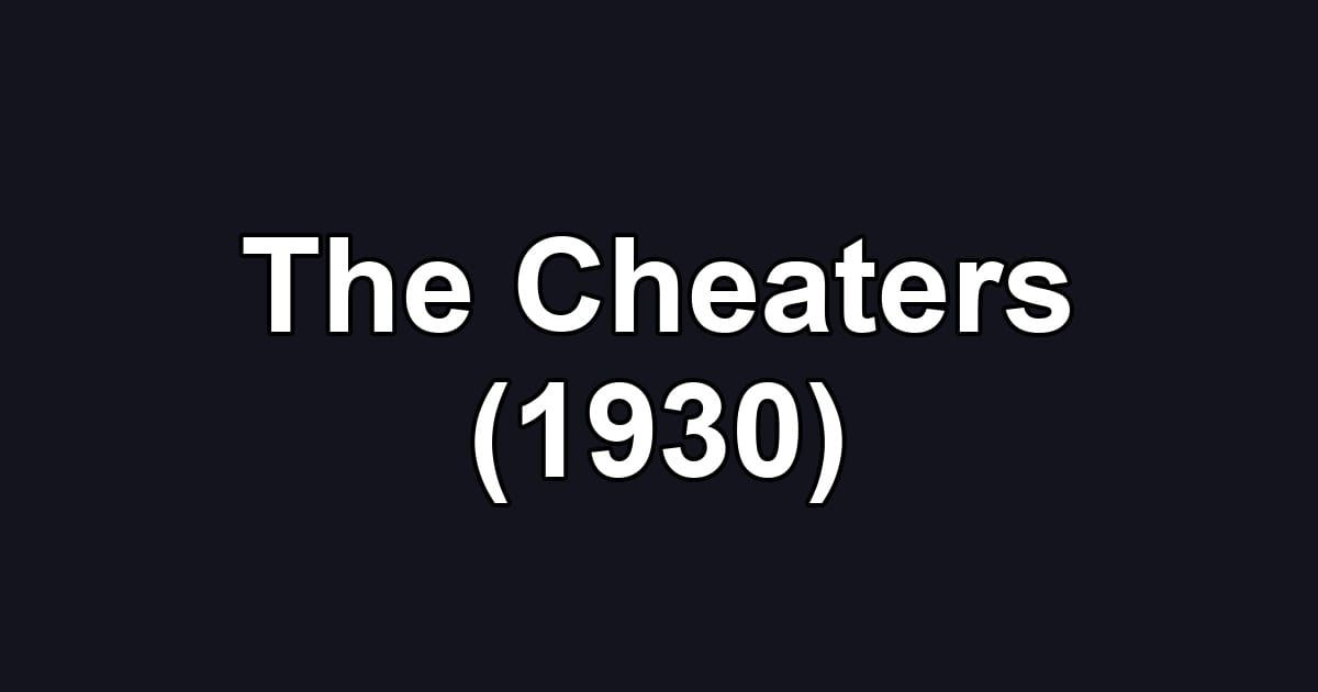 The Cheaters (1930)