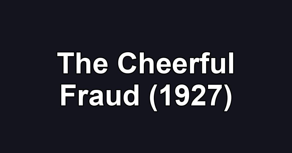 The Cheerful Fraud (1927)