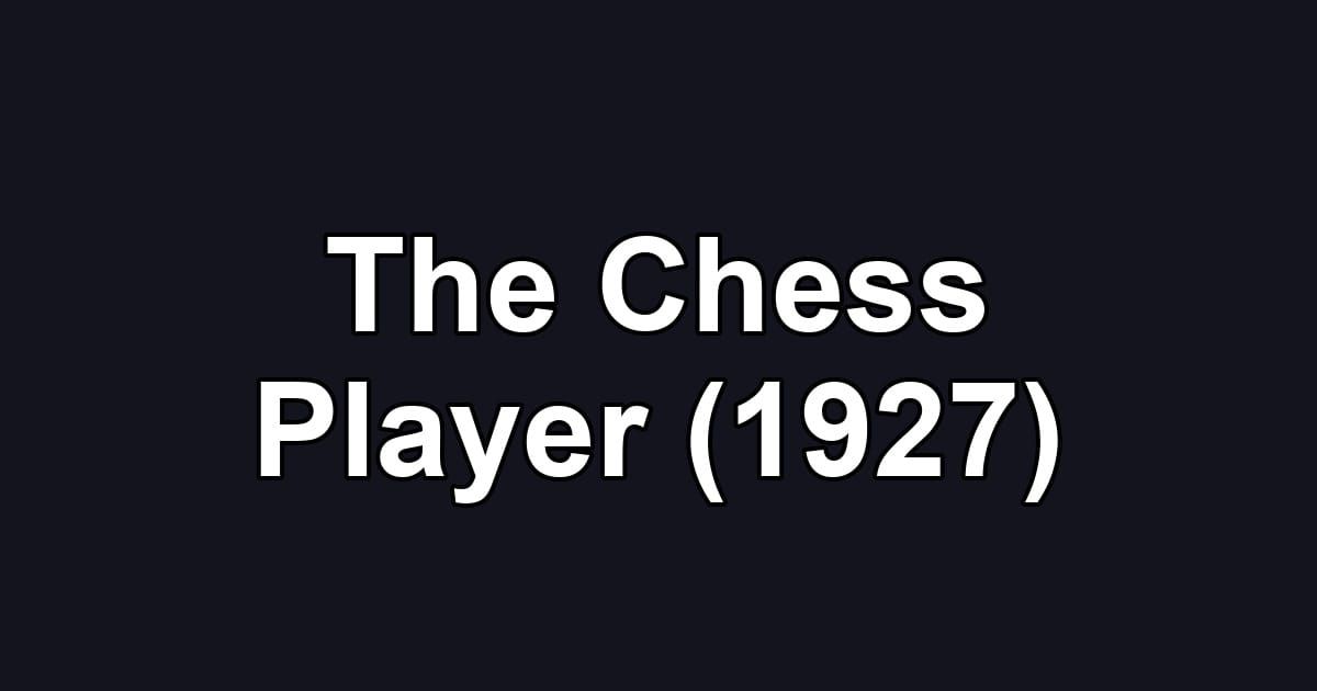 The Chess Player (1927)