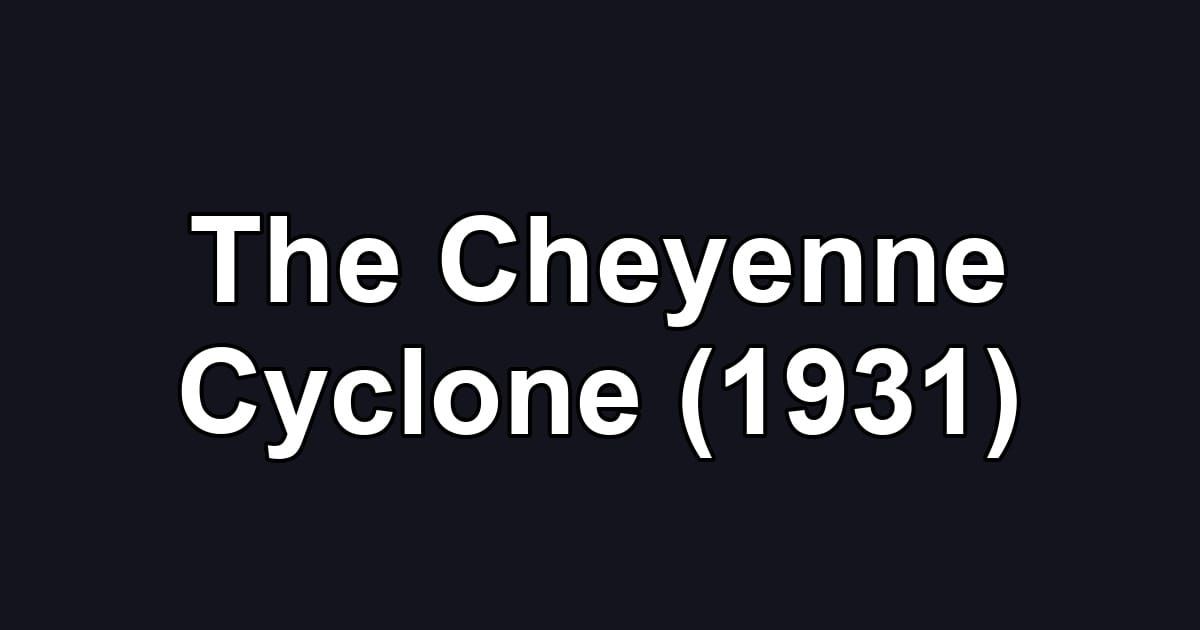 The Cheyenne Cyclone (1931)