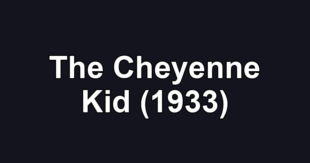 The Cheyenne Kid (1933)