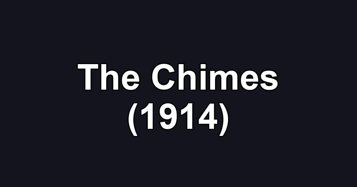 The Chimes (1914)