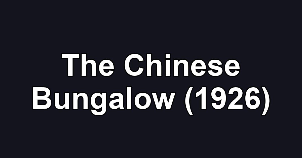 The Chinese Bungalow (1926)