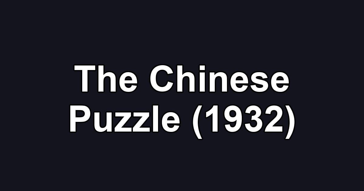 The Chinese Puzzle (1932)