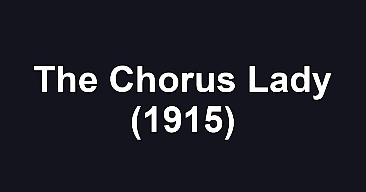 The Chorus Lady (1915)