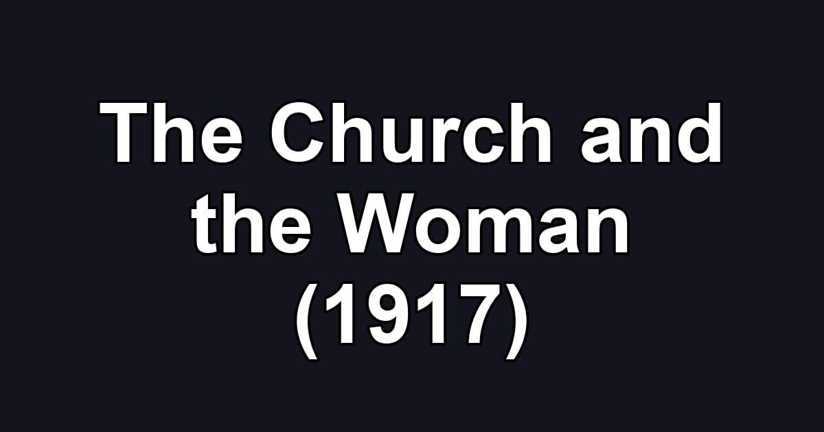 The Church and the Woman (1917)