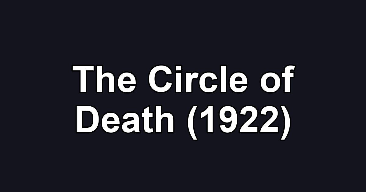 The Circle of Death (1922)