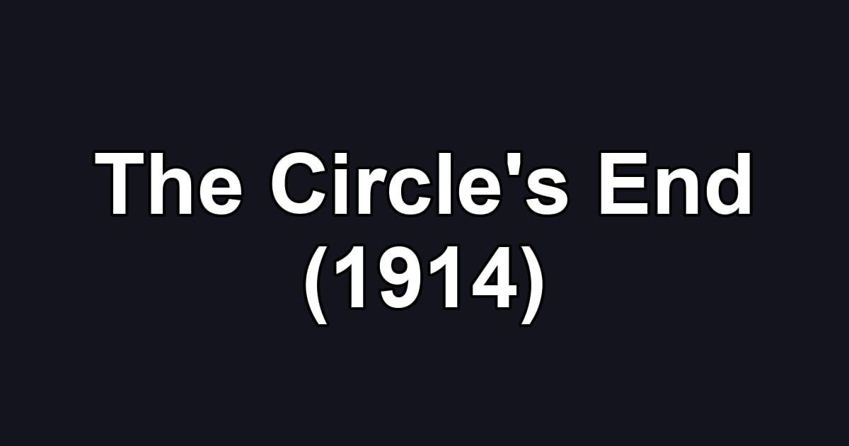 The Circle's End (1914)