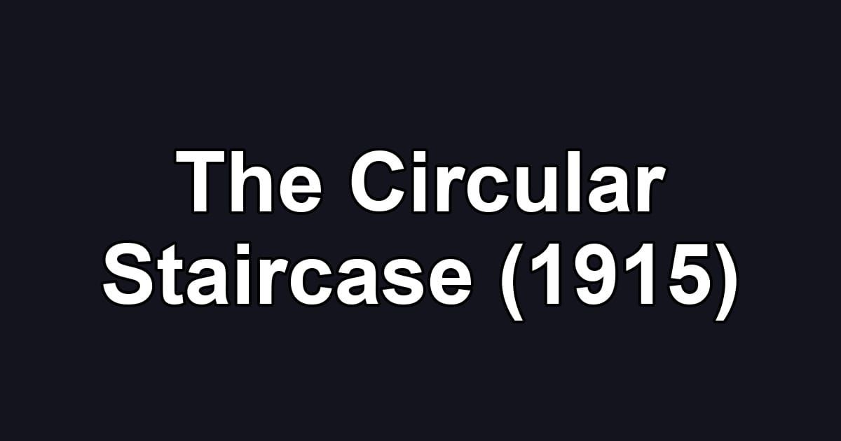 The Circular Staircase (1915)