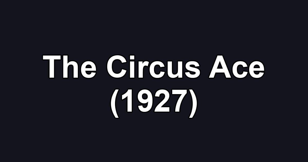 The Circus Ace (1927)